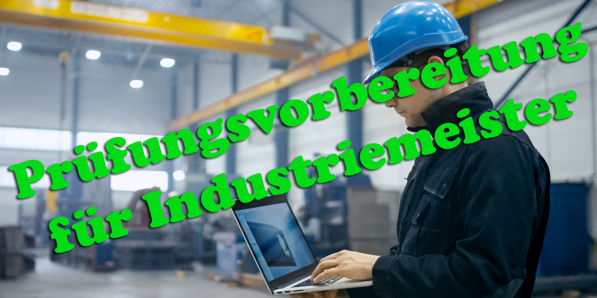 Prüfungsvorbereitung für Industriemeister